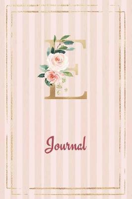 E Journal: Roses Journal, personalized monogram initial E blank lined notebook with interior pages decorated with roses for women and girls