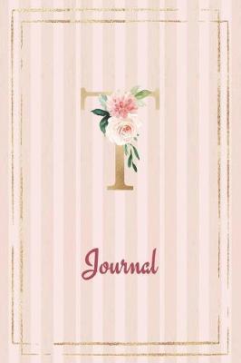 T Journal: Roses Journal, personalized monogram initial T blank lined notebook with interior pages decorated with roses for women and girls