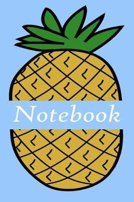 Notebook: college ruled Notebook, 120 Pages - cute (6x9) blue cover notebook journal to write in gift for pineapple lovers