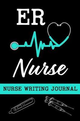 ER Nurse Writing Journal: Practitioner RN Notebook for women productivity, reminders, affirmations book