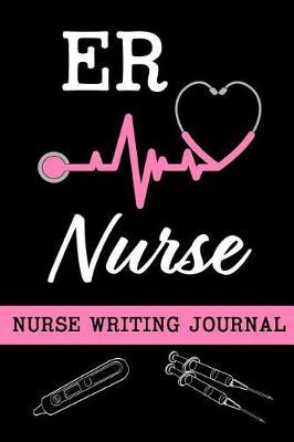 ER Nurse Writing Journal: Practitioner RN Notebook for women productivity, reminders, affirmations book