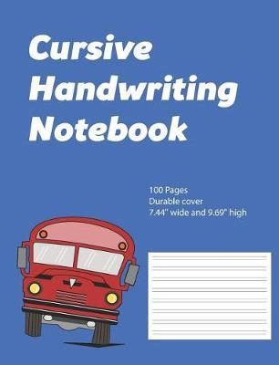 Cursive Handwriting Notebook: Practice Handwriting, Ruled Composition Pad for Kids