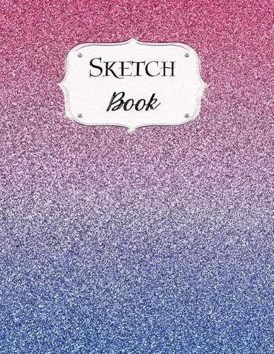 Sketch Book: Glitter Sketchbook Scetchpad for Drawing or Doodling Notebook Pad for Creative Artists #1 Blue Pink Purple Ombre