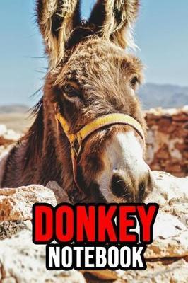 Donkey Notebook: Lovely Journal / Notepad, Gifts For Donkey Lovers (Lined, 6 x 9)