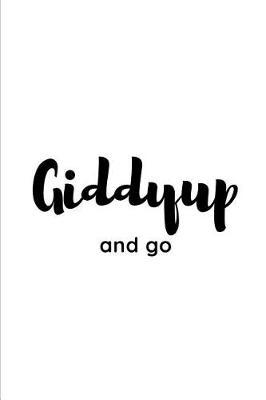 Giddyup and Go: Novelty Equestrian Notebook Small Lined Notebook