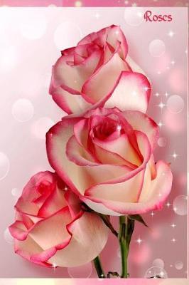 Roses: Floral journal for writing - 6 x 9 inches with 110 lined pages - Great gift idea