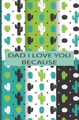 Dad I Love You Because: 2019 Weekly Calendar, Blank Lines Ruled Notebook With Prompts and Greeting Wish to Father About What I Love About Dad. Day and Birthday Gifts From Kids