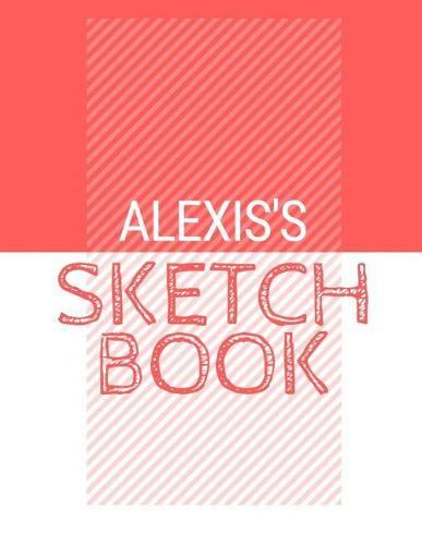 Alexis's Sketchbook: Personalized red sketchbook with name: 120 Pages