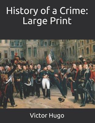 History of a Crime: Large Print