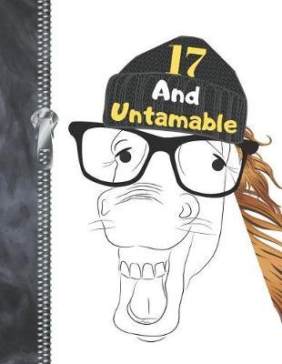 17 And Untamable: Large A4 Horse Lovers Laughing Stallion Creative Lined Writing Journal Diary Book For Teen Boys