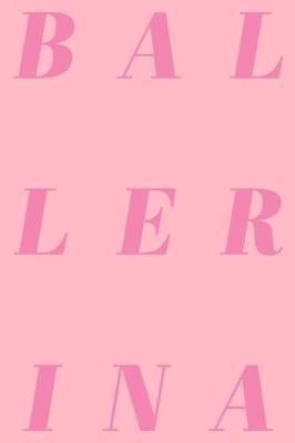 Ballerina: Cute Dot Grid Notebook in Pink For Dancers, Dance Teachers, and Choreographers