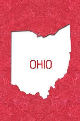 Ohio: 6x9 lined journal: The Great State of Ohio USA: The Buckeye State: Birthplace of Aviation: The Heart of It All