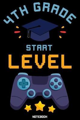 4th Grade Start Level: Gaming Journal Notebook Video Games esports PC & Console Retro Vintage Design for Gamer Birthday gift
