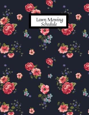 Lawn Mowing Schedule: Lawn System Maintenance Notebook Lawn Care Maintenance Log Journal Sustainable Daily, Weekly, Monthly Weeding Record organizer