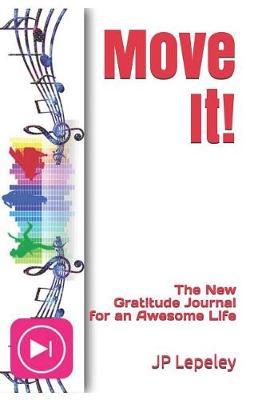 Move It!: The New Gratitude Journal for an Awesome Life