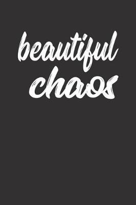Beautiful Chaos: Anxiety Coloring Book & Journal