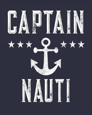 Captain Nauti: Boating Log Book Journal