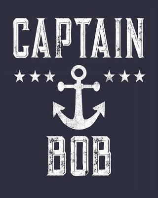 Captain Bob: Boating Log Book Journal