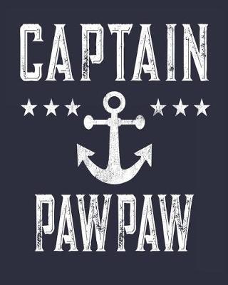 Captain Pawpaw: Boating Log Book Journal