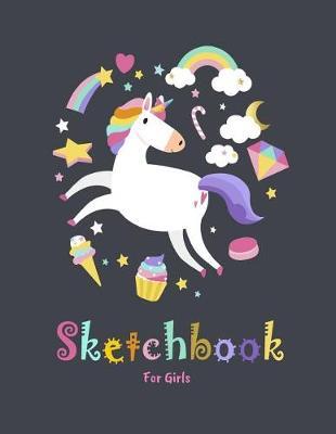Sketchbook For Girls: Draw Your Own, 100+ Blank Pages For Sketching, Drawing, Doodling and Creative Writing