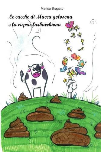 Le cacche di mucca golosona e una capra furbacchiona