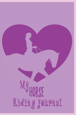 My Horse Riding Journal: Horseback Training Log