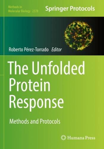 The Unfolded Protein Response: Methods and Protocols