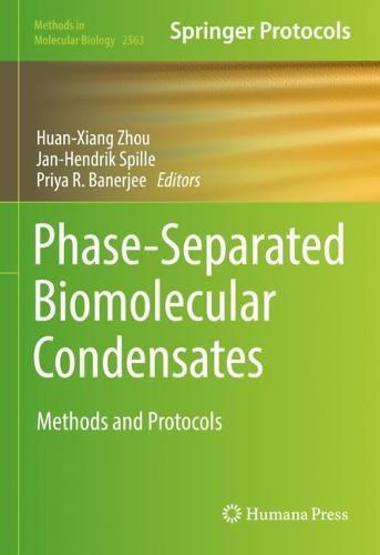 Phase-Separated Biomolecular Condensates: Methods and Protocols