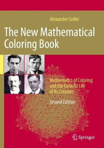 The New Mathematical Coloring Book: Mathematics of Coloring and the Colorful Life of Its Creators