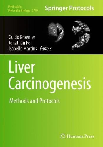 Liver Carcinogenesis: Methods and Protocols
