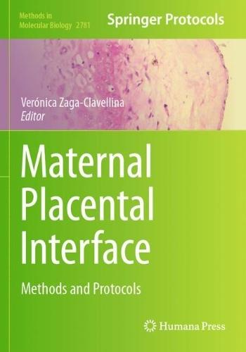 Maternal Placental Interface: Methods and Protocols