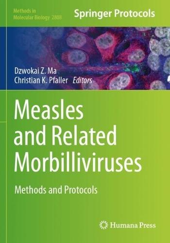 Measles and Related Morbilliviruses: Methods and Protocols