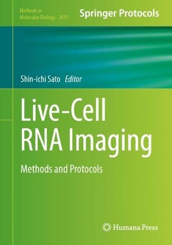 Live-Cell RNA Imaging: Methods and Protocols