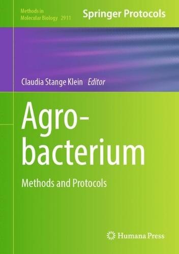 Agrobacterium: Methods and Protocols