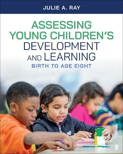 Assessing Young Children’s Development and Learning: Birth to Age Eight