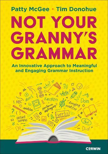 Not Your Granny’s Grammar: An Innovative Approach to Meaningful and Engaging Grammar Instruction