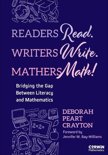 Readers Read. Writers Write. Mathers Math!: Bridging the Gap Between Literacy and Mathematics