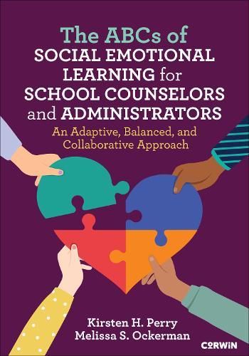 The ABCs of Social Emotional Learning for School Counselors and Administrators: An Adaptive, Balanced, and Collaborative Approach