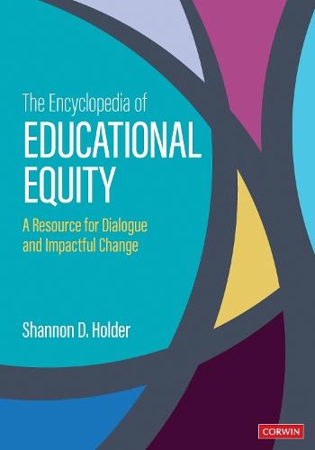 The Encyclopedia of Educational Equity: A Resource for Dialogue and Impactful Change