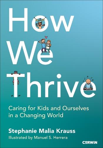 How We Thrive: Caring for Kids and Ourselves in a Changing World