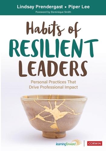 Habits of Resilient Leaders: Personal Practices That Drive Professional Impact