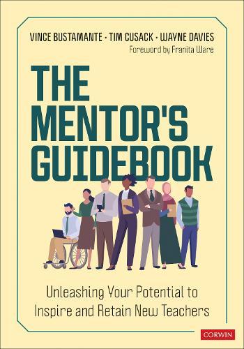 The Mentor′s Guidebook: Unleashing Your Potential to Inspire and Retain New Teachers