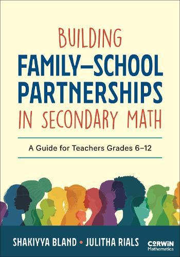 Building Family–School Partnerships in Secondary Math: A Guide for Teachers Grades 6-12