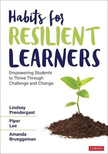 Habits for Resilient Learners: Empowering Students to Thrive Through Challenge and Change