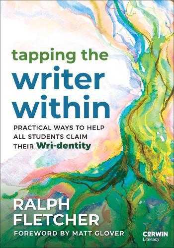 Tapping the Writer Within: Practical Ways to Help All Students Claim Their Wri-dentity