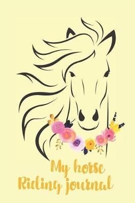 My Horse Riding Journal: Horseback Training Log