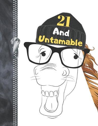 21 And Untamable: Funny Laughing Stallion Horse Lovers College Ruled Composition Writing Notebook For Young Men