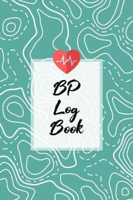 BP Log Book: Daily Tracker for People with High Blood Pressure