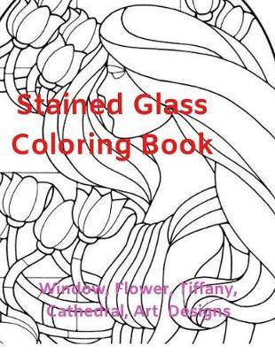 Stained Glass Coloring Book Window, Flower, Tiffany, Cathedral, Art Designs