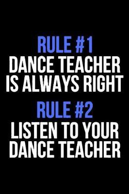 Dance Teacher Rules: Dance Teacher Appreciation Gift Blank Lined Journal